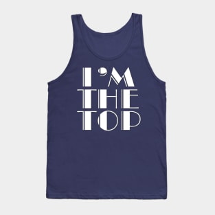 I'm the Top Tank Top